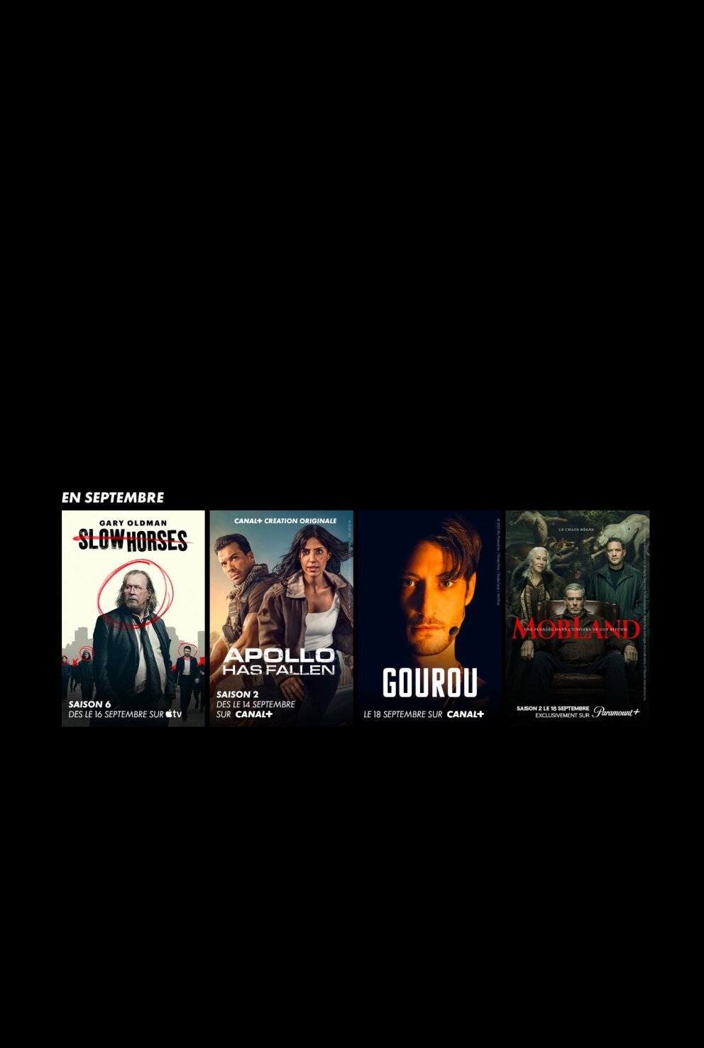 Retrouvez Slow Horses, Apollo Has Fallen, Gourou et Mobland sur CANAL+ en septembre